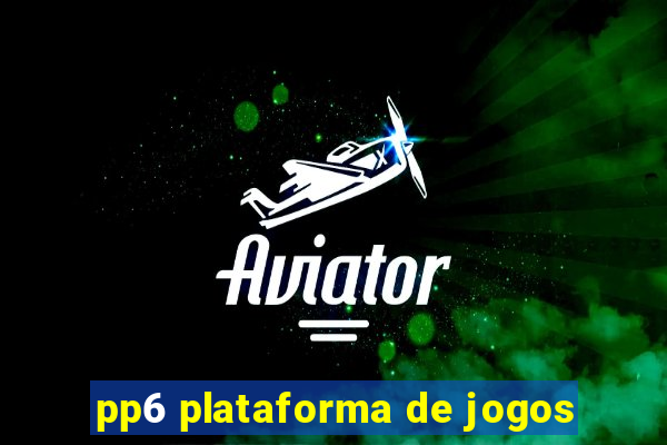 pp6 plataforma de jogos